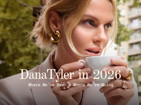 Where We've Been & Where We're Going: DanaTyler in 2026